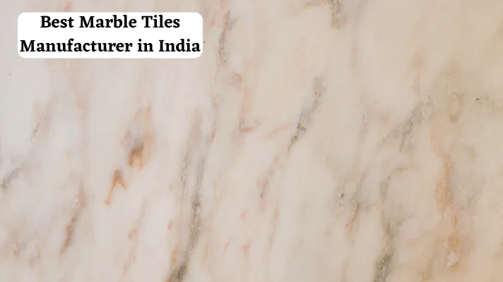 Best Marble Tiles Manufacturer in India